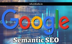 Read more about the article Semantic SEO क्या है? | What is Semantic SEO? in Hindi