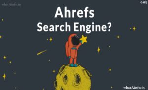 Read more about the article Ahrefs Search Engine? Is Ahrefs Search Engine Share 90% of Revenue?