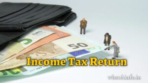 Read more about the article ITR क्या है? जानिए ITR भरने के 10 फायदे | Income Tax Return