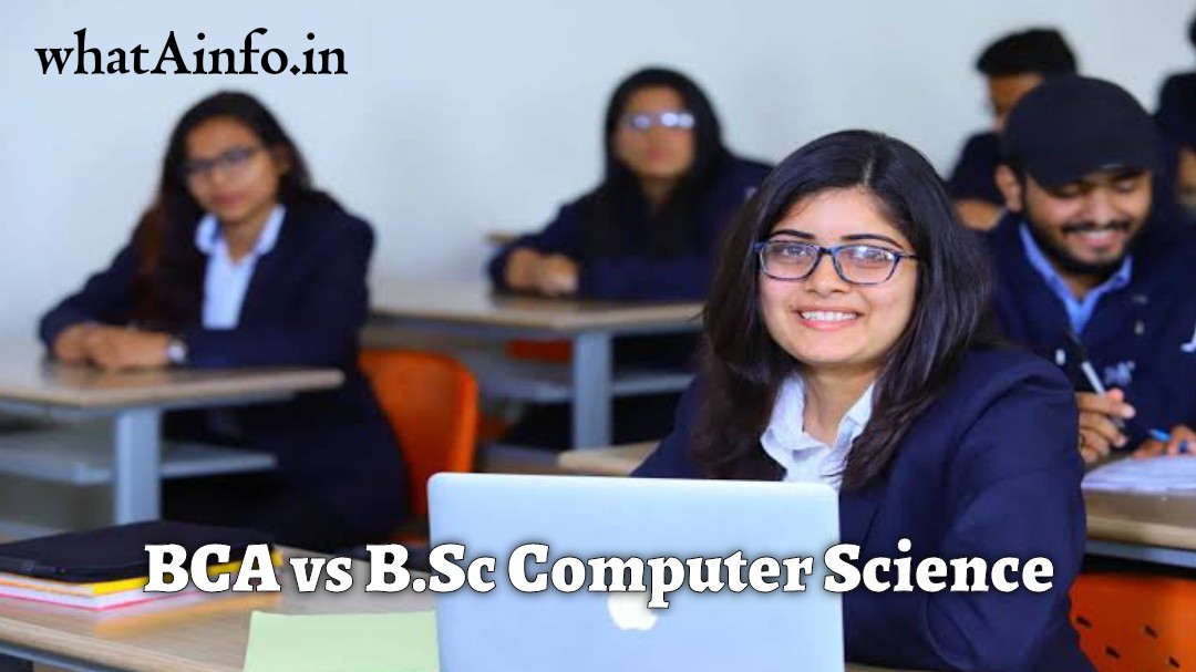 Difference Between BCA And B.Sc Computer Science In Hindi - WhatAinfo.in